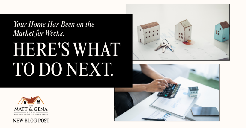 Your Home Has Been on the Market for Weeks. Here's What to Do Next.